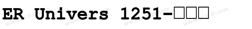ER Univers 1251字体转换